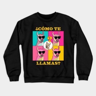 Como Te Llamas, Llama Funny Spanish Teacher Spanish Student Crewneck Sweatshirt